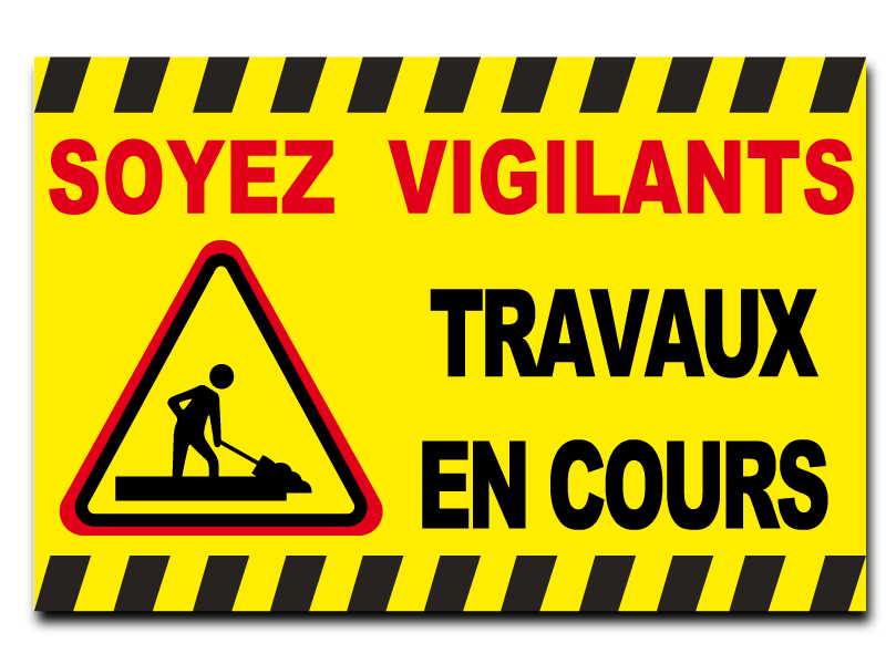 Panneau de chantier - Soyez vigilants