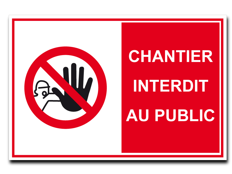 Panneau de chantier - Interdit au public